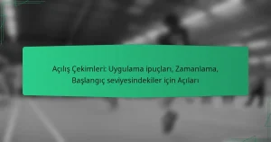 Açılış Çekimleri: Uygulama ipuçları, Zamanlama, Başlangıç seviyesindekiler için Açıları