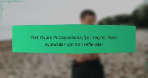 Net Oyun: Pozisyonlama, Şut seçimi, Yeni oyuncular için hızlı refleksler