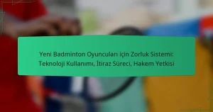 Yeni Badminton Oyuncuları için Zorluk Sistemi: Teknoloji Kullanımı, İtiraz Süreci, Hakem Yetkisi